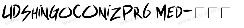 UDShinGoCOnizPr6 Med字体转换 UDShinGoCOnizPr6 Med字体转换